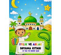 Iyilik ve Ahlak Boyama Kitabı: +5 yaş