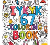 IYKYK 67 Coloring Book (Viral Vibes)