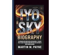 IYO SKY BIOGRAPHY: The Champion Who Defied Gravity and Expectations - A Powerful Story of Japan’s Wrestling Prodigy Who Rose from Local Rings to WWE’s Brightest Spotlight