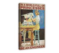 IYTAFGYT In A World Full Of Princesses Be An Engineer Canvas Poster Bedroom Decor Landscape Decor Gift 24x36inch(60x90cm)
