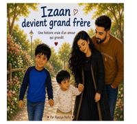 Izaan devient grand frère: Une histoire vraie d’un amour qui grandit