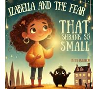 Izabella and the Fear That Shrank So Small