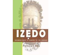 Izedo: Beginners Guide To Learning The Edo Language by Patricia I Amu (2015-01-20)