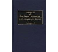 Izetbegovic of Bosnia and Herzegovina : Notes from Prison, 1983-1988