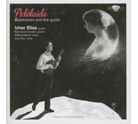 Izhar Elias - Adelaide: Beethoven And The Guitar (Guitar Transcriptions)