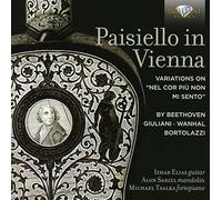 Izhar Elias; Alon Sariel; Michael Tsalka - Paisiello In Vienna - Variations On Nel Cor Piu Non Mi Sento By Beethoven, Giuliani, Wanhal, Bortolazzi