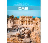 Izmir: A Perfect Coffee Table Picture Book - Travel and Tourism lovers.