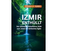 IZMIR ENTHÜLLT: Der ultimative Reiseführer 2026 zum Juwel der türkischen Ägäis
