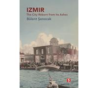 IZMIR: The City Reborn from Its Ashes (The Levant Chronicles)