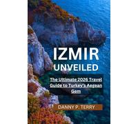 IZMIR UNVEILED: The Ultimate 2026 Travel Guide to Turkey’s Aegean Gem