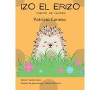 Izo el erizo: Fábula de valores (Fábulas de Valores Para Niños en Español Para Aprender A Leer Muy Divertidas. Cuentos Fáciles de Lee)