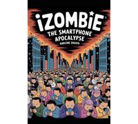 iZombies: The Smartphone Apocalypse