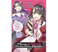 Izumi Okido - I’ll Become a Villainess Who Goes Down in History, Vol. 1 It Seems Turning into a High-Born Baddie M: It Seems Turning Into a High-Born Baddie Makes the Prince All the More Lovestruck
