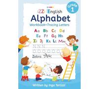 IZZi English Alphabet Workbook + Tracing Letters: Workbook Tracing Letters for Grade 1: A Fun and Colorful Alphabet Workbook with Tracing, Matching ... for Ages 5-7 (First Steps in English)