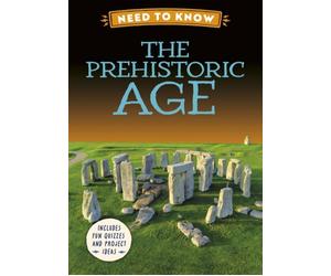 Izzi Howell Need to Know: The Prehistoric Age Hardback Book Izzi Howell Multicolor
