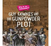 Izzi Howell Why do we remember?: Guy Fawkes & the Gunpowder Plot Paperback Book Izzi Howell Multicolor