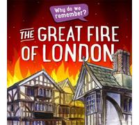 Izzi Howell Why do we remember?: The Great Fire of London Book Izzi Howell Multicolor