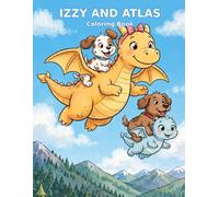 Izzy and Atlas Coloring book: The search for Loca and Jefe!- a 25-page Dragon Adventure story for kids ages 3-8