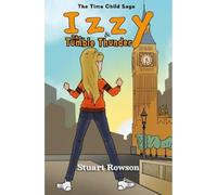 Izzy and the Tumble Thunder (The Time Child Saga)