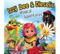 Izzy Bee & Diesel's Magical Adventures