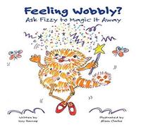 Izzy Harrap Feeling Wobbly?: Ask Fizzy to Magic It Away Paperback Book Izzy Harrap Multicolor