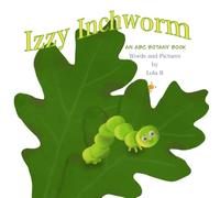 Izzy Inchworm: An ABC Botany Book (ABC Botany Books)