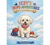 Izzy's Birthday Oops! (Izzy the Bichon's Big Oops!)