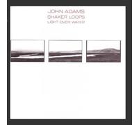J. Adams - Shaker Loops; Light Over Water