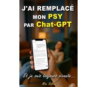 J’ai remplacé mon psy par ChatGPT. Et je suis toujours vivante: L’intelligence artificielle comme soutien psychologique : récit, méthodes et mises en ... soulager ses blessures avec l'IA (Mäe's Tips)