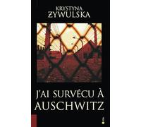 J’ai survécu à Auschwitz