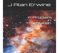 J Alan Erwine A Problem in Translation Paperback Book J Alan Erwine Multicolor
