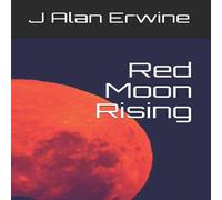 J Alan Erwine Red Moon Rising Paperback Book J Alan Erwine Multicolor