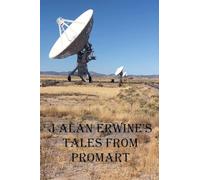 J Alan Erwine's Tales from ProMart