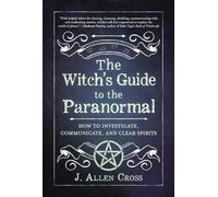 J.Allen Cross - Witch's Guide to the Paranormal How to Investiga - Q245z