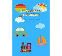 J’apprends en coloriant: Les moyens de transport