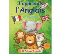 J’apprends l’Anglais En coloriant: 32 Animaux à colorier