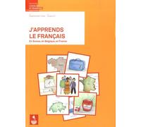 J apprends le français en Suisse, en Belgique, en France: Méthode pour adultes migrants grands débutants