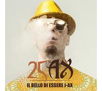 J.Ax - Il Bello Di Essere J.Ax 25 Anni Di Successi 1993-2018