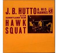 J.B. Hutto - Hawk Squat - with Sunnyland Slim [VINYL]