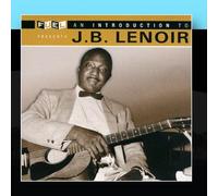 J.B. Lenoir - An Introduction To J.B. Lenoir