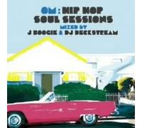 J Boogie & DJ Deckst - Om: Hip Hop Soul Sessions