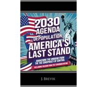 2030 Agenda Depopulation, America's Last Stand: Awakening the Unbound from the C