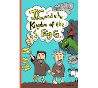 J.C. and the Kingdom of the 1 Big G.