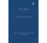J.C. Bach (The Late Eighteenth-Century Composers)