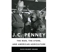 J. C. Penney: The Man, the Store, and American Agriculture – University of Oklahoma Press