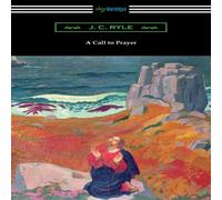 J. C. Ryle A Call to Prayer Paperback Book J. C. Ryle Multicolor
