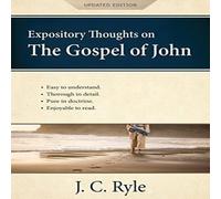 J. C. Ryle Expository Thoughts on the Gospel of John [Annotated, Updated]: A J. C. Ryle Multicolor