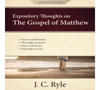 J. C. Ryle Expository Thoughts on the Gospel of Matthew: A Commentary J. C. Ryle Multicolor