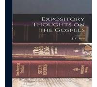 J. C. Ryle Expository Thoughts on the Gospels Hardcover Book J. C. Ryle Multicolor