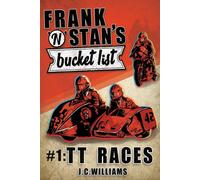 J C Williams Frank n' Stan's Bucket List #1: TT Races Paperback Book J C Williams Multicolor